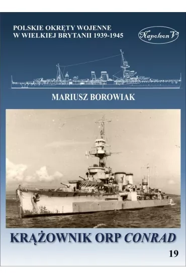 Krążownik ORP Conrad. Polskie okręty wojenne w Wielkiej Brytanii 1939-1945