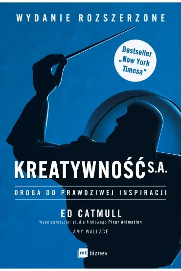 Kreatywność S.A. Droga do prawdziwej inspiracji. Wydanie rozszerzone