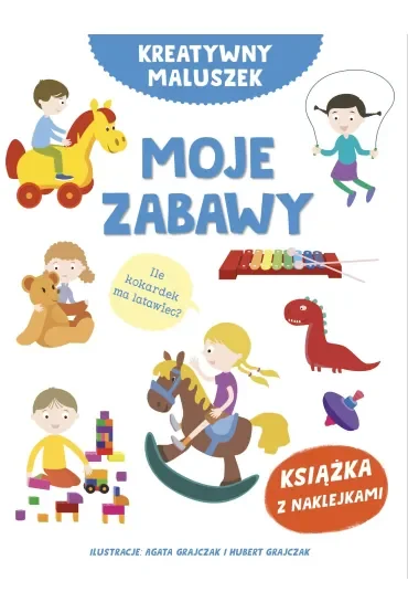 Kreatywny maluszek. Moje zabawy