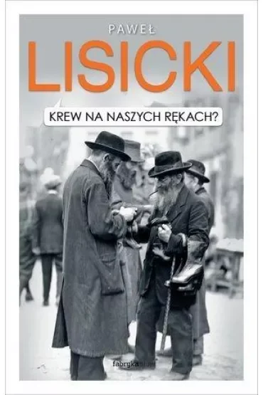 Krew na naszych rękach?