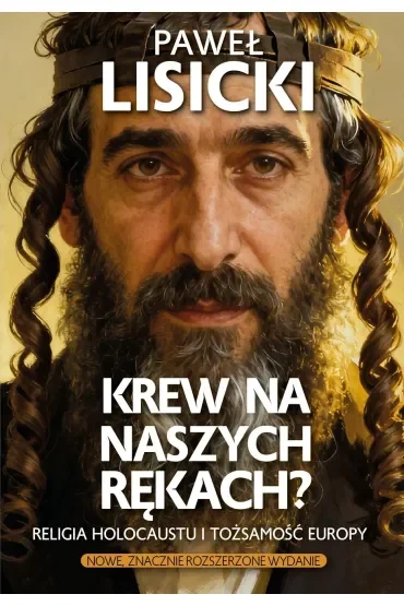 Krew na naszych rękach? Religia Holocaustu i tożsamość Europy