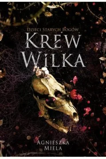 Krew Wilka. Dzieci Starych Bogów