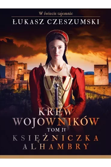 Krew wojowników tom 4  Księżniczka Alhambry