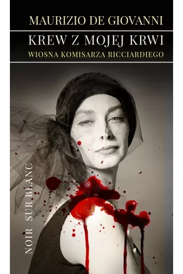 Krew z mojej krwi wiosna komisarza ricciardiego