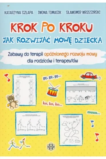 Krok po kroku Jak rozwijać mowę dziecka Zabawy