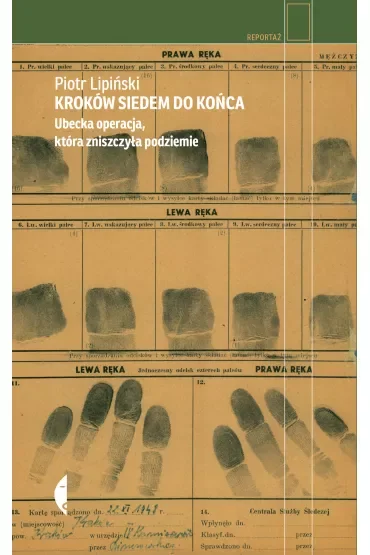 Kroków siedem do końca. Ubecka operacja, która zniszczyła podziemie
