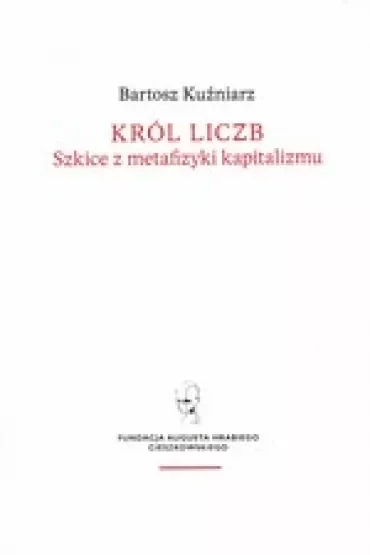 Król liczb Szkice z metafizyki kapitalizmu