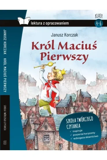 Król Maciuś Pierwszy. Lektura z opracowaniem