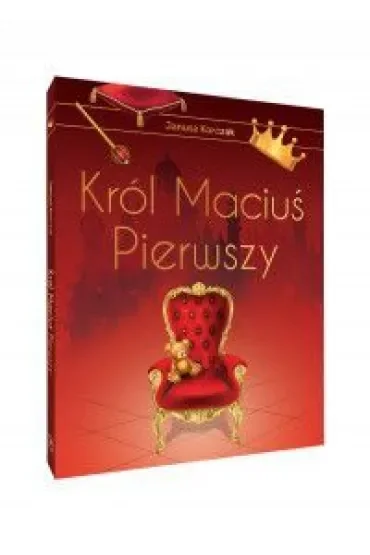 Król Maciuś Pierwszy. Wydanie ekskluzywne