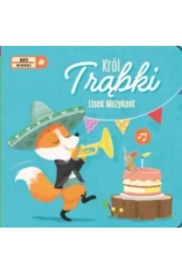 Król trąbki. Lisek muzykant. Mały wirtuoz