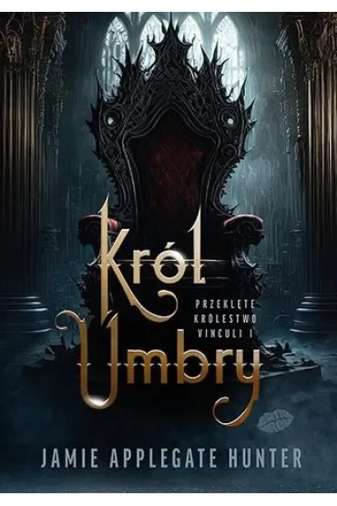 Król Umbry. Przeklęte królestwo Vinculi. Tom 1