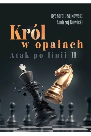 Król w opałach. Atak po linii H