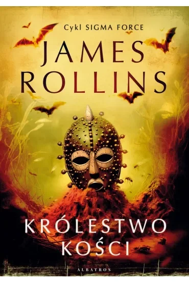 Królestwo Kości. Sigma Force. Tom 16