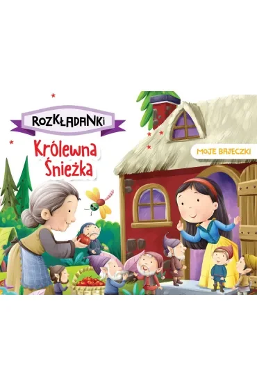 Królewna Śnieżka. Moje bajeczki. Rozkładanki