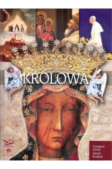 Królowa. Matka Boża z Jasnej Góry