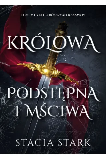 Królowa podstępna i mściwa. Cykl Królestwo kłamstw. Tom 4