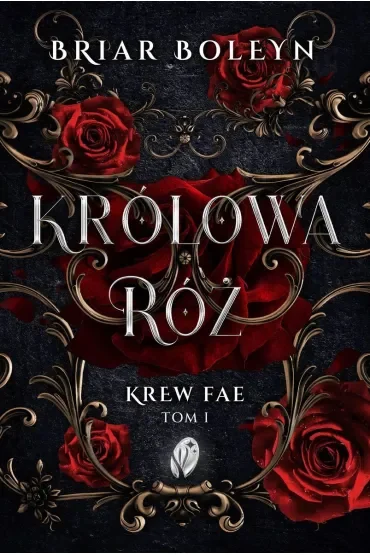 Królowa Róż. Krew Fae. Tom 1