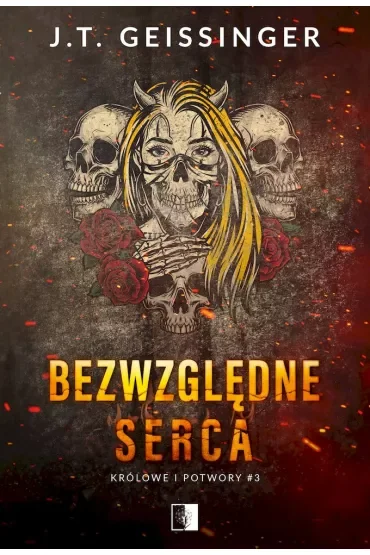 Bezwzględne serca. Królowe i potwory. Tom 3