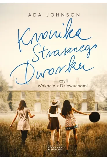 Kronika Strasznego Dworku czyli Wakacje z Dziewuchami