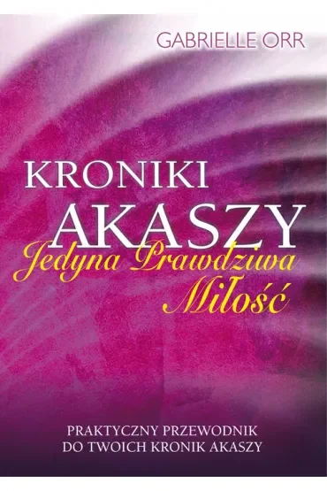 Kroniki Akaszy. Jedyna prawdziwa miłość