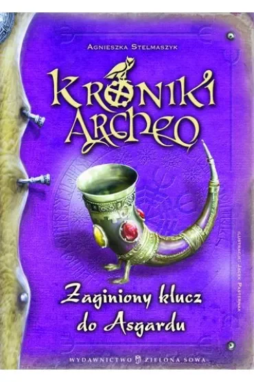 Zaginiony klucz do Asgardu. Kroniki Archeo. Tom 6
