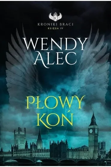 Płowy koń. Kroniki Braci. Tom 4