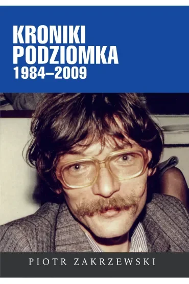Kroniki Podziomka 1984–2009
