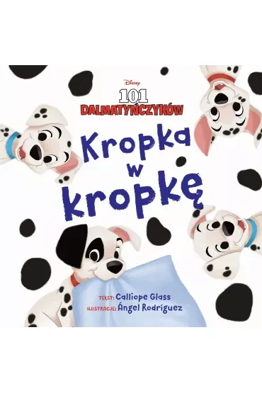 Kropka w kropkę. 101 Dalmatyńczyków. Disney
