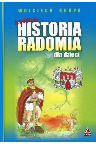 Krótka historia Radomia dla dzieci