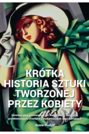 Krótka historia sztuki tworzonej przez kobiety