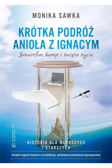 Krótka podróż Anioła z Ignacym. Smartfon, komp i święte życie