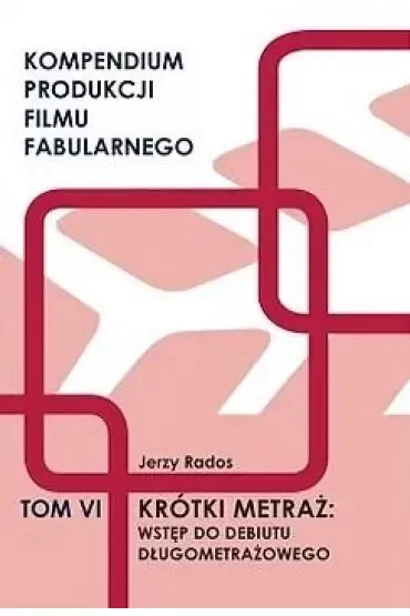 Krótki metraż:wstęp do debiutu długometrażow. T.6.