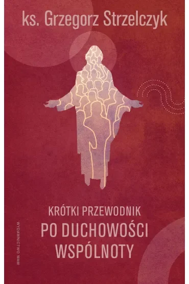 Krótki przewodnik po duchowości wspólnoty