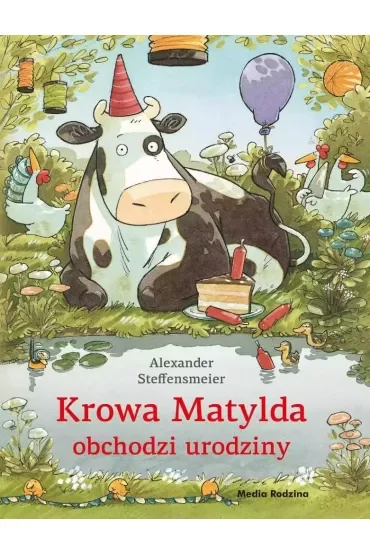 Krowa Matylda obchodzi urodziny. Krowa Matylda