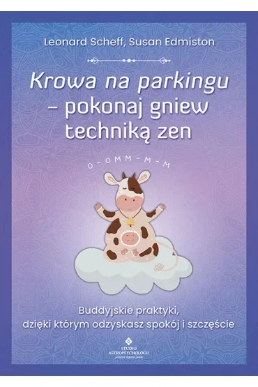 Krowa na parkingu. Pokonaj gniew techniką zen