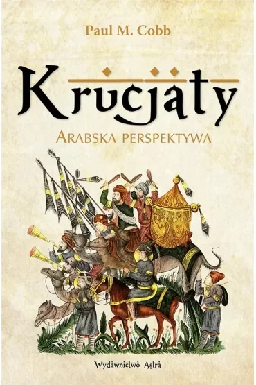 Krucjaty. Arabska perespektywa