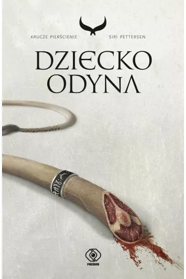 Dziecko Odyna. Cykl Krucze pierścienie. Tom 1