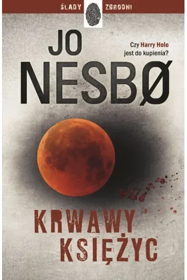 Krwawy Księżyc. Harry Hole. Tom 13