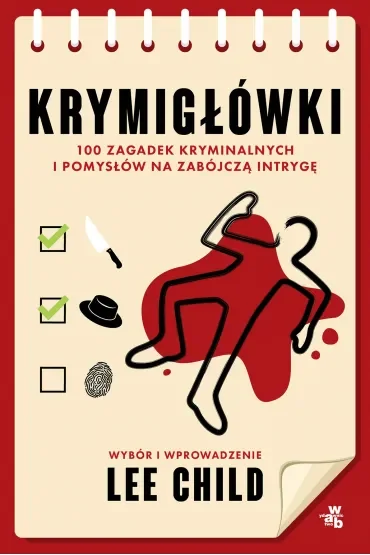 Krymigłówki. 100 zagadek kryminalnych i pomysłów na zabójczą intrygę