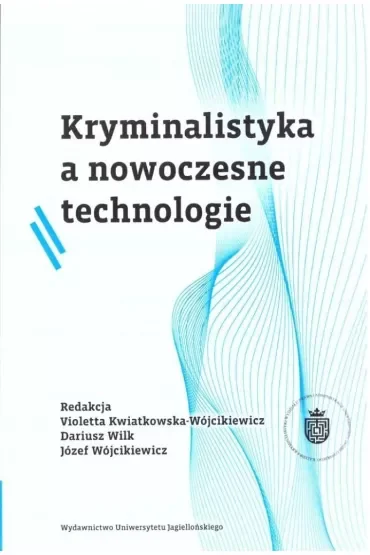 Kryminalistyka a nowoczesne technologie