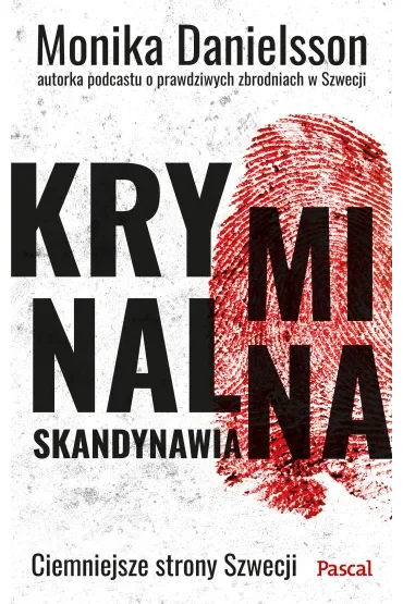 Kryminalna Skandynawia. Ciemniejsze strony Szwecji