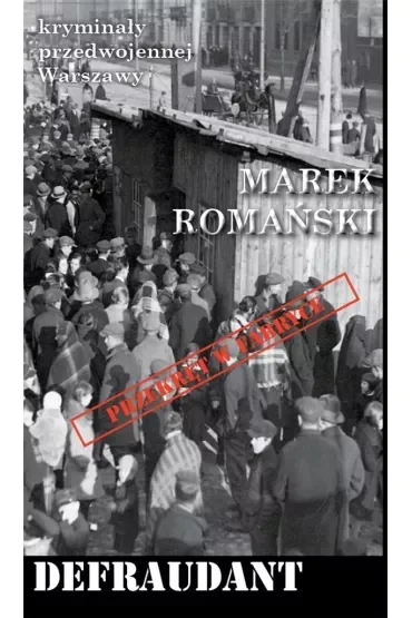 Kryminały przedwojennej Warszawy Tom 65 Defraudant