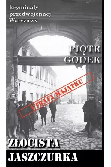 Kryminały przedwojennej Warszawy Tom 100. Złocista jaszczurka