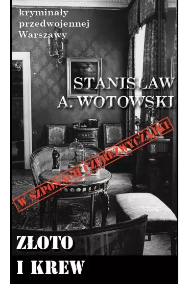 Kryminały przedwojennej Warszawy Tom 88 Złoto i krew