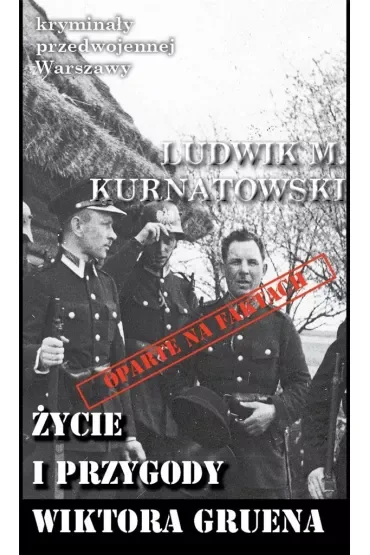 Kryminały przedwojennej Warszawy Tom 63 Życie i przygody Wiktora Gruena