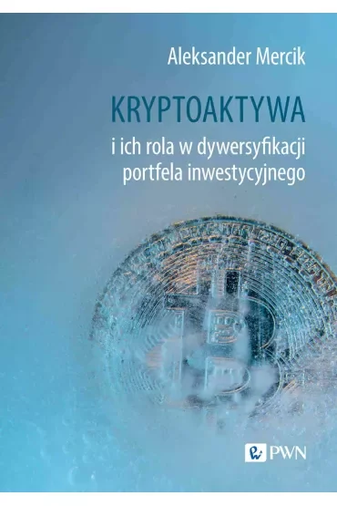 Kryptoaktywa i ich rola w dywersyfikacji portfela inwestycyjnego