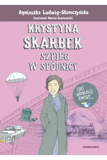 Krystyna Skarbek. Szpieg w spódnicy