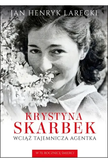 Krystyna Skarbek. Wciąż tajemnicza agentka