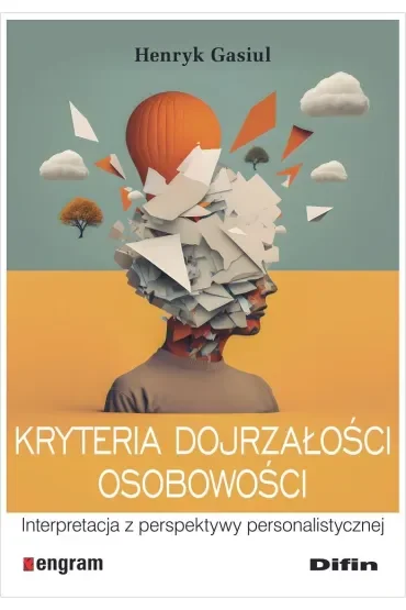Kryteria dojrzałości osobowości. Interpretacja z perspektywy personalistycznej