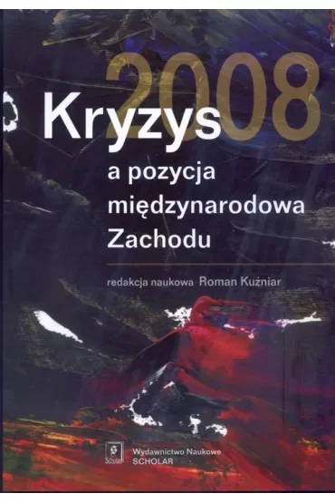 Kryzys 2008 a pozycja międzynarodowa Zachodu